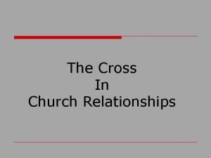 The Cross In Church Relationships The Cross In