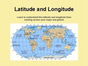 How to learn longitude and latitude