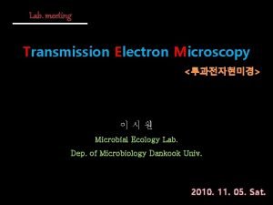 Lab meeting Transmission Electron Microscopy Microbial Ecology Lab