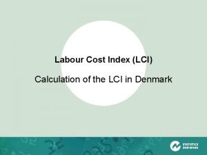 Labour Cost Index LCI Calculation of the LCI