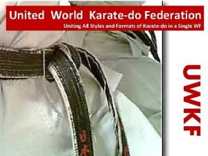 United World Karatedo Federation Uniting All Styles and