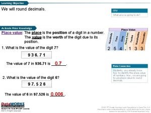 Learning Objective We will round decimals CFU What