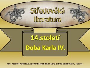 14 stolet Doba Karla IV Mgr Kateina Karbulov