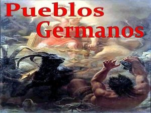 Introduccin Los pueblos brbaros o germanos son los