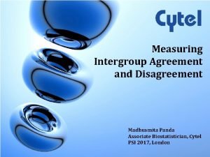 Measuring Intergroup Agreement and Disagreement Madhusmita Panda Associate