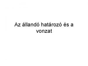 Az lland hatroz s a vonzat Mi a