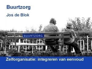 Buurtzorg Jos de Blok Zelforganisatie integreren van eenvoud