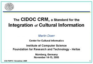 The CIDOC CRM a Standard for the Integration