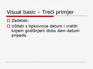 Visual basic Trei primjer o Zadatak o Uitati