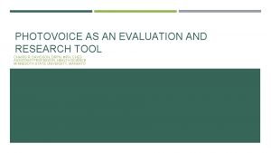 PHOTOVOICE AS AN EVALUATION AND RESEARCH TOOL CHARIS