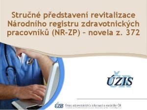 Strun pedstaven revitalizace Nrodnho registru zdravotnickch pracovnk NRZP