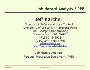 Job Hazard Analysis PPE Jeff Karcher Director of