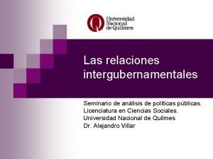 Las relaciones intergubernamentales Seminario de anlisis de polticas