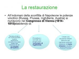 La restaurazione Allindomani della sconfitta di Napoleone le