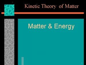 Define kinetic theory of matter