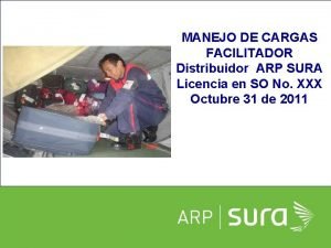 MANEJO DE CARGAS FACILITADOR Distribuidor ARP SURA Licencia