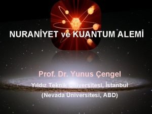 NURANYET ve KUANTUM ALEM Prof Dr Yunus engel
