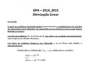 GPA 20142015 Otimizao Linear Introduo O apoio aos