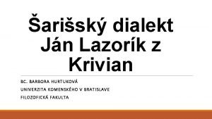 arisk dialekt Jn Lazork z Krivian BC BA