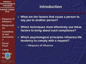 Influence The Psychology of Persuasion Introduction Robert B