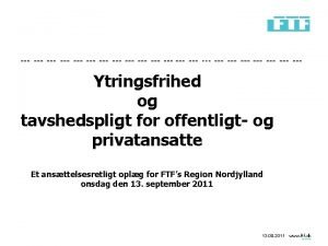 Ytringsfrihed og tavshedspligt for offentligt og privatansatte Et