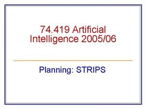 Strips planning in artificial intelligence