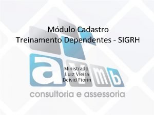 Mdulo Cadastro Treinamento Dependentes SIGRH Ministrado Luiz Vieira