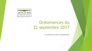 Ordonnances du 22 septembre 2017 Le comit social