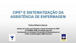 CIPE E SISTEMATIZAO DA ASSISTNCIA DE ENFERMAGEM Telma