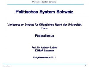 Politisches System Schweiz Vorlesung am Institut fr ffentliches