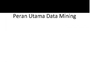 Peran utama data mining