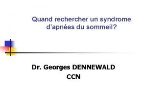 Quand recher un syndrome dapnes du sommeil Dr