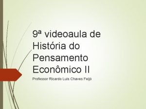 9 videoaula de Histria do Pensamento Econmico II