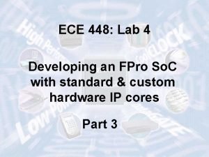 ECE 448 Lab 4 Developing an FPro So