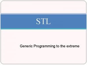 Generic programming and the stl