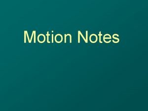 Motion Notes Describe Speed Describe Speed A way