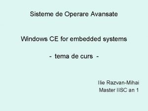 Sisteme de Operare Avansate Windows CE for embedded