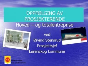 OPPFLGING AV PROSJEKTERENDE Hoved og totalentreprise ved ivind