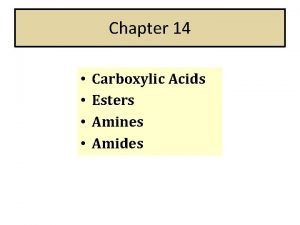 Chapter 14 Carboxylic Acids Esters Amines Amides Organic