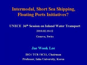 Intermodal Short Sea Shipping Floating Ports Initiatives UNECE