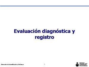 Evaluacin diagnstica y registro Direccin de Acreditacin y