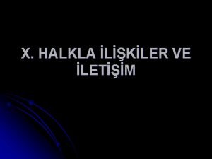 X HALKLA LKLER VE LETM Halkla likiler l