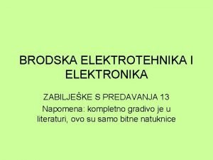 BRODSKA ELEKTROTEHNIKA I ELEKTRONIKA ZABILJEKE S PREDAVANJA 13