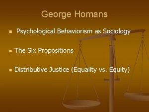 George Homans n Psychological Behaviorism as Sociology n