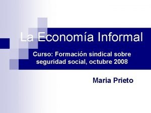 La Economa Informal Curso Formacin sindical sobre seguridad