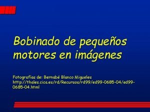 Bobinado de pequeos motores en imgenes Fotografas de