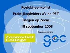 Regiobijeenkomst Praktijkopleiders AV en PET Bergen op Zoom