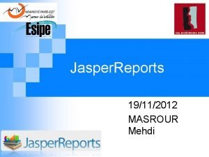 Jasper Reports 19112012 MASROUR Mehdi Plan Prsentation Jasper