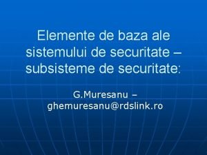 Elemente de baza ale sistemului de securitate subsisteme