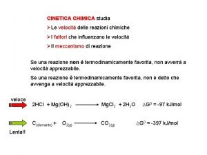 CINETICA CHIMICA studia Le velocit delle reazioni chimiche